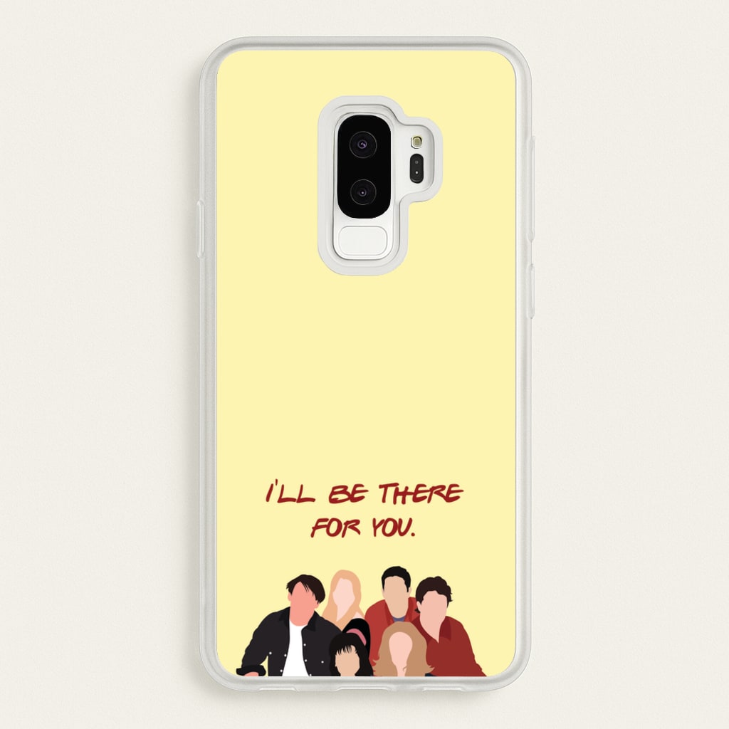 I'll Be There For You Cast - Friends Phone Case for Galaxy S9 Plus