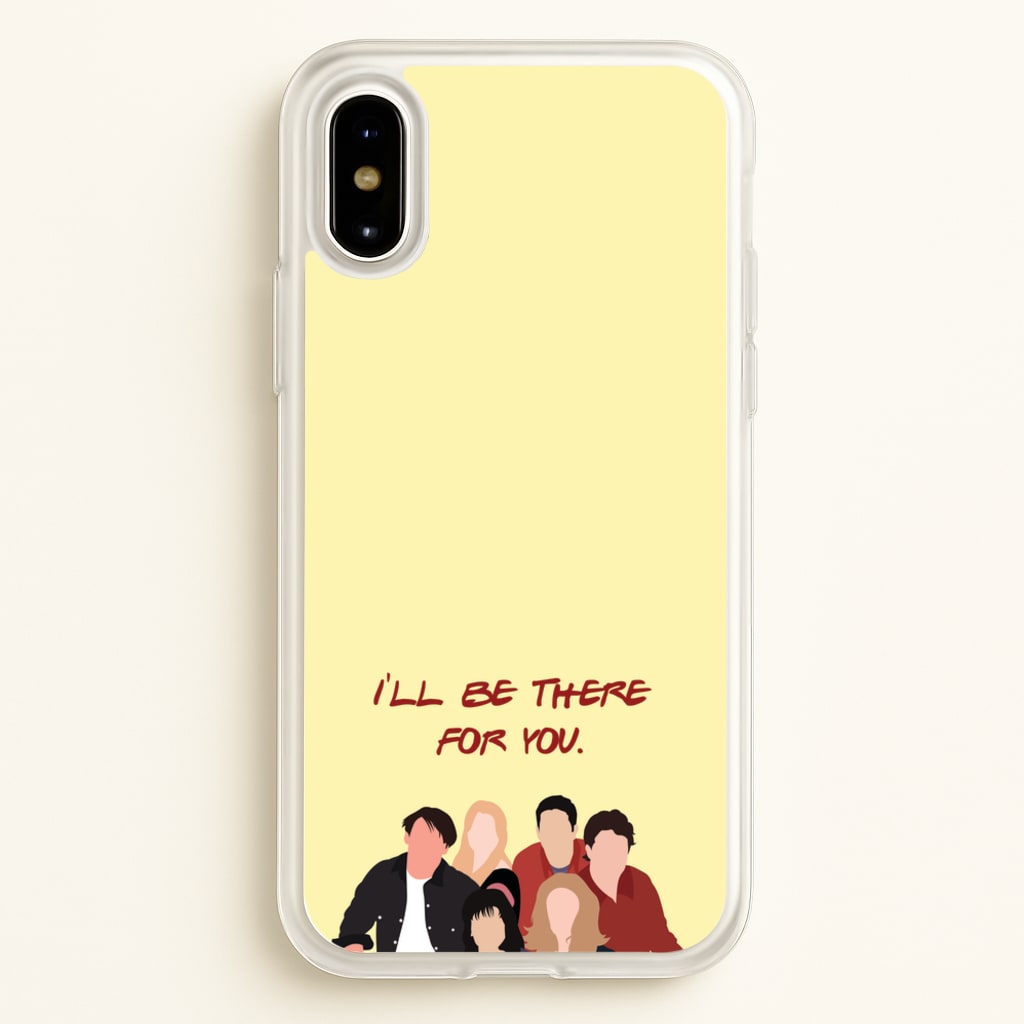 I'll Be There For You Cast - Friends Phone Case for iPhone X / XS