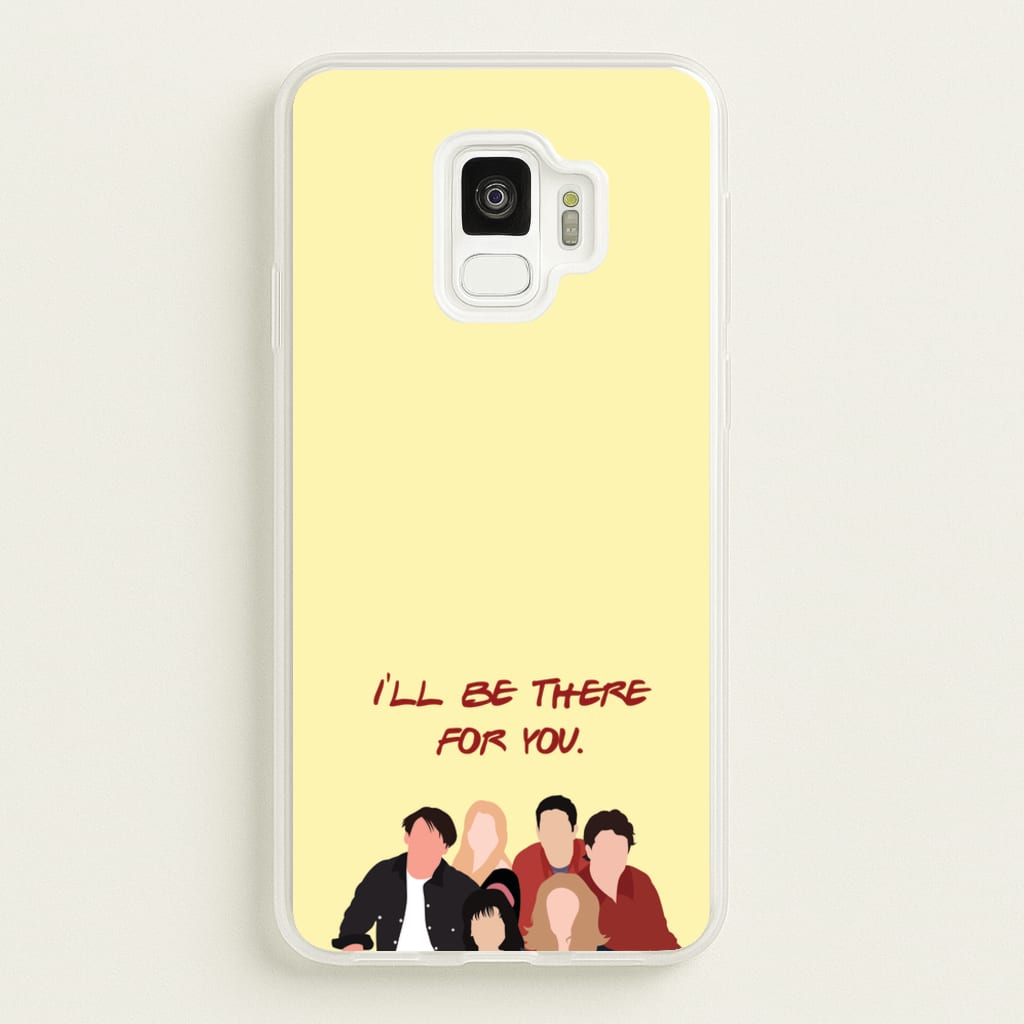 I'll Be There For You Cast - Friends Phone Case for Galaxy S9