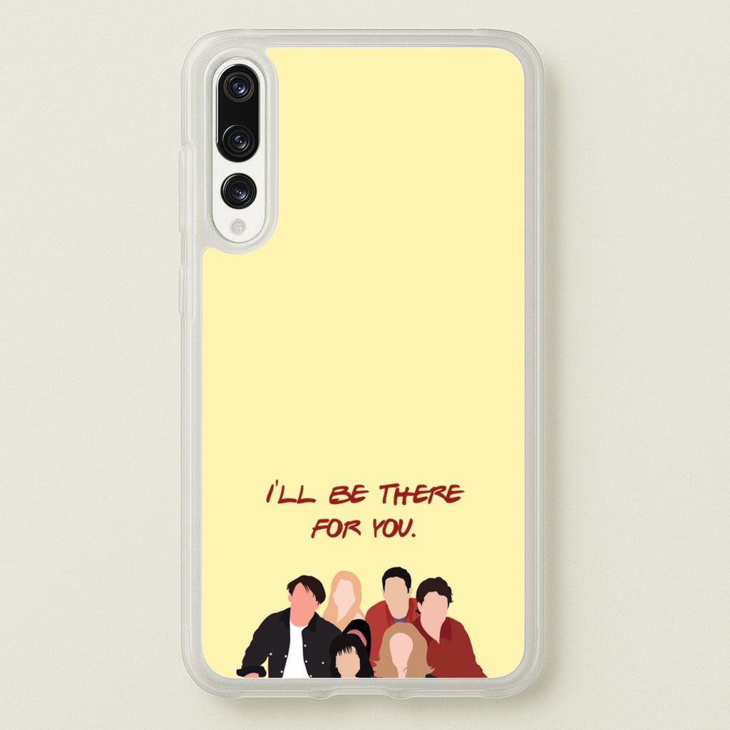 I'll Be There For You Cast - Friends Phone Case for Huawei P20 Pro