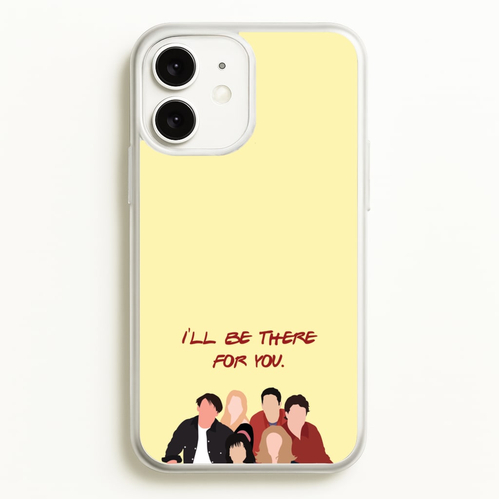 I'll Be There For You Cast - Friends Phone Case for iPhone 11