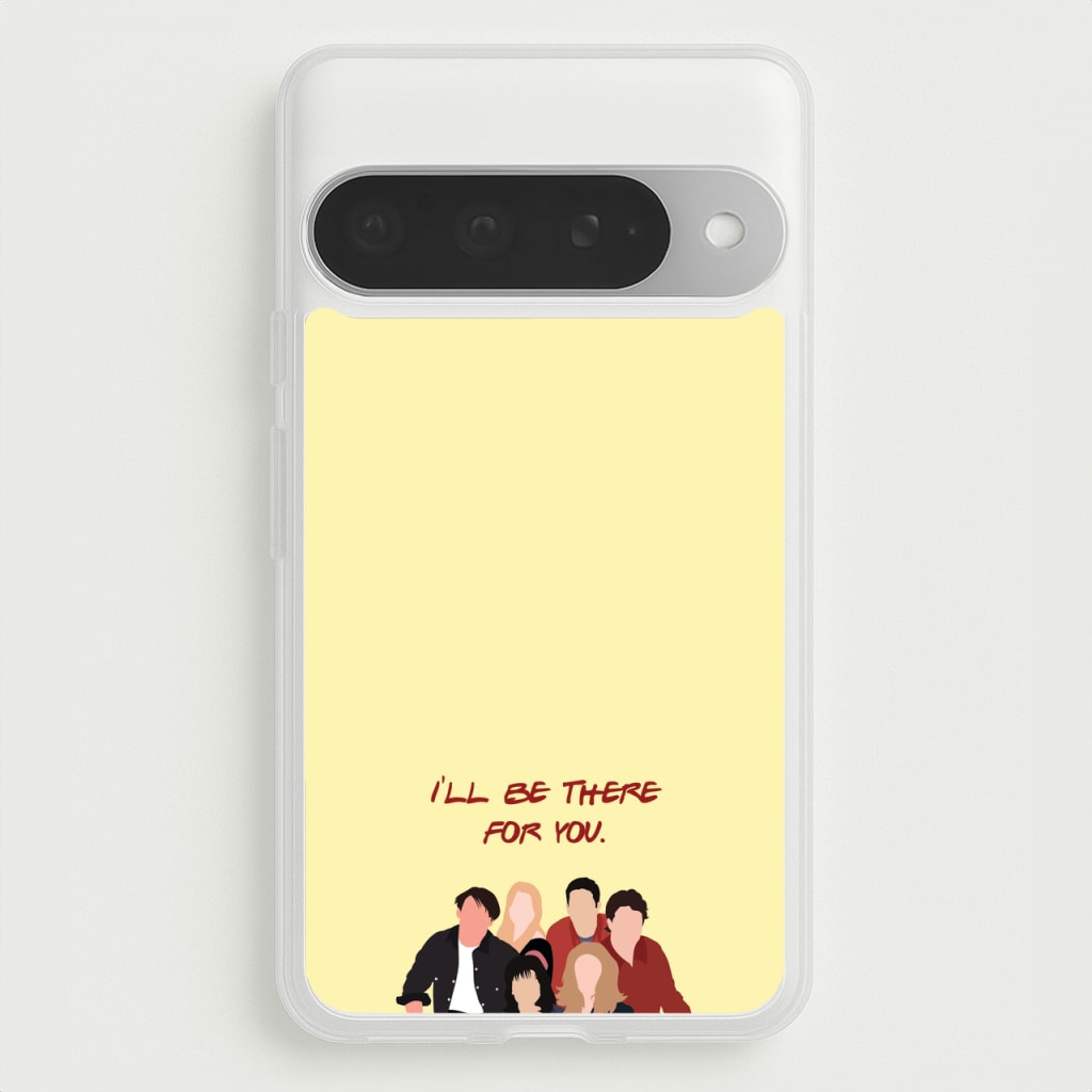 I'll Be There For You Cast Phone Case for Google Pixel 10 Pro XL