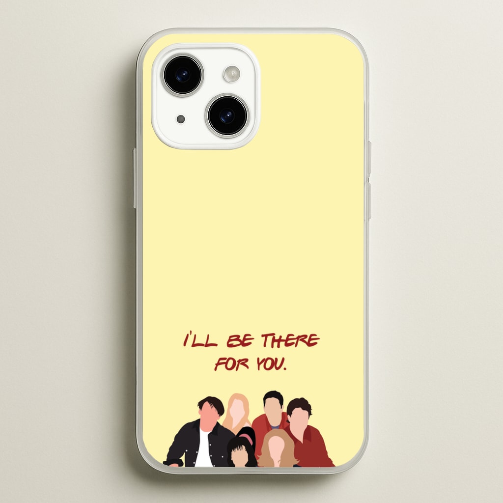 I'll Be There For You Cast - Friends Phone Case for iPhone 15 Plus