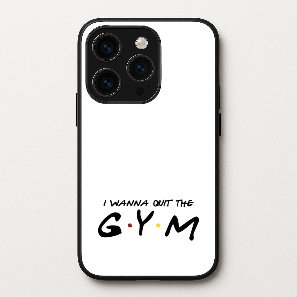 I Wanna Quit The GYM - Friends Phone Case for iPhone 15 Pro