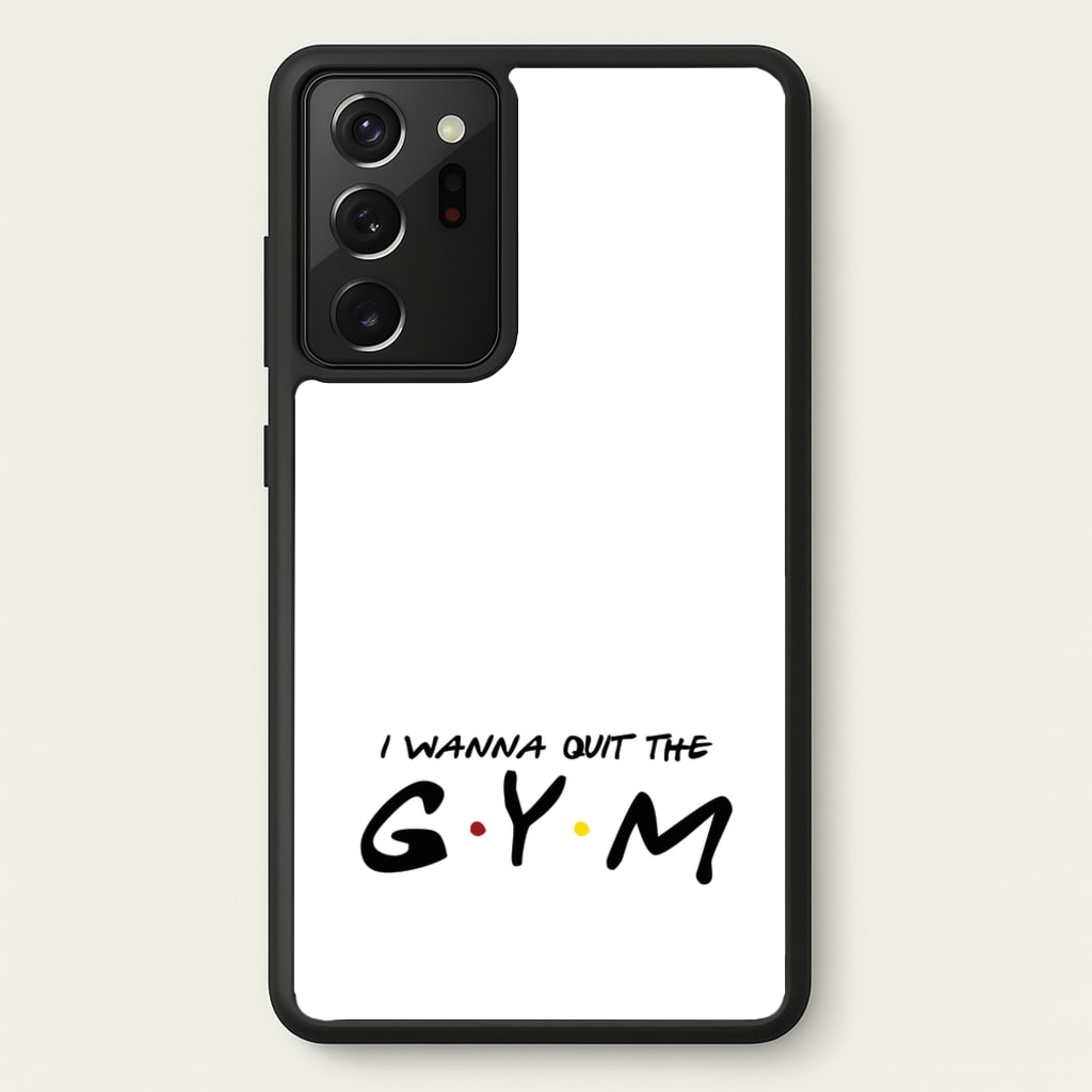 I Wanna Quit The GYM - Friends Phone Case for Galaxy Note 20 Ultra