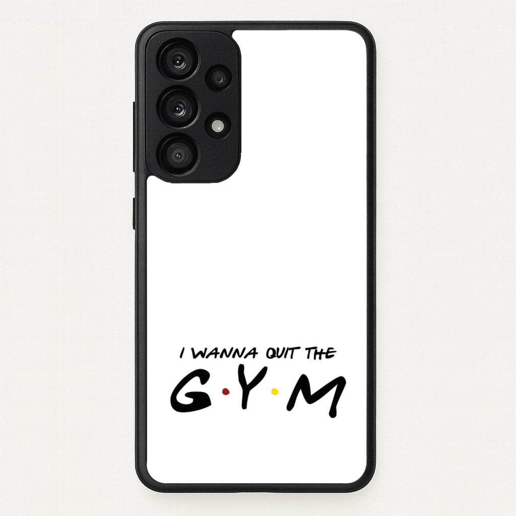 I Wanna Quit The GYM - Friends Phone Case for Galaxy A33