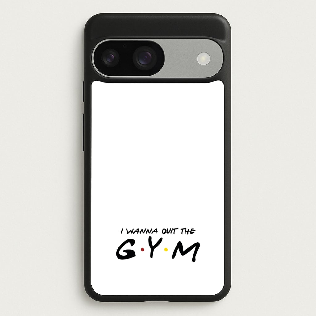 I Wanna Quit The GYM - Friends Phone Case for Google Pixel 9 / 9 Pro