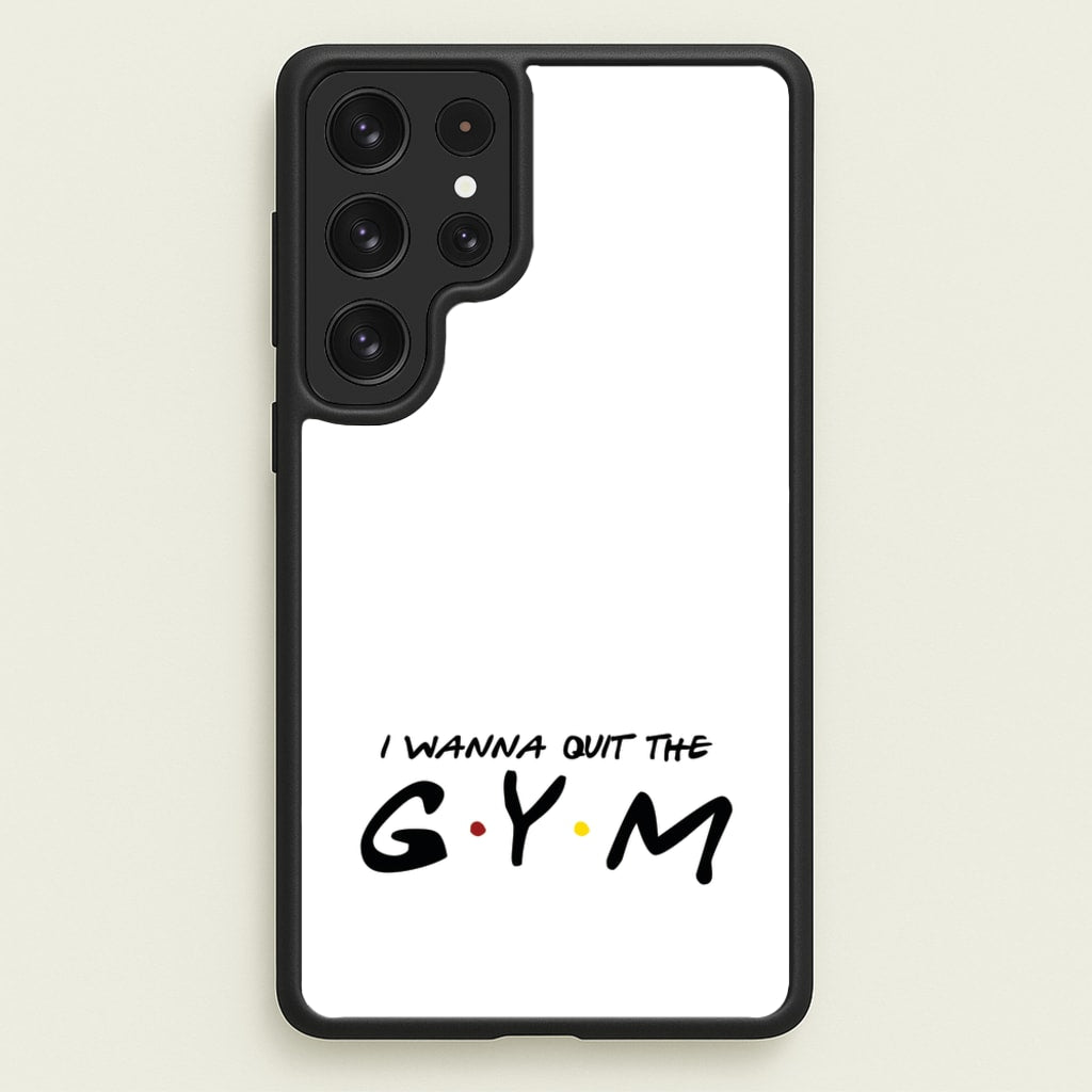 I Wanna Quit The GYM - Friends Phone Case for Galaxy S22 Ultra