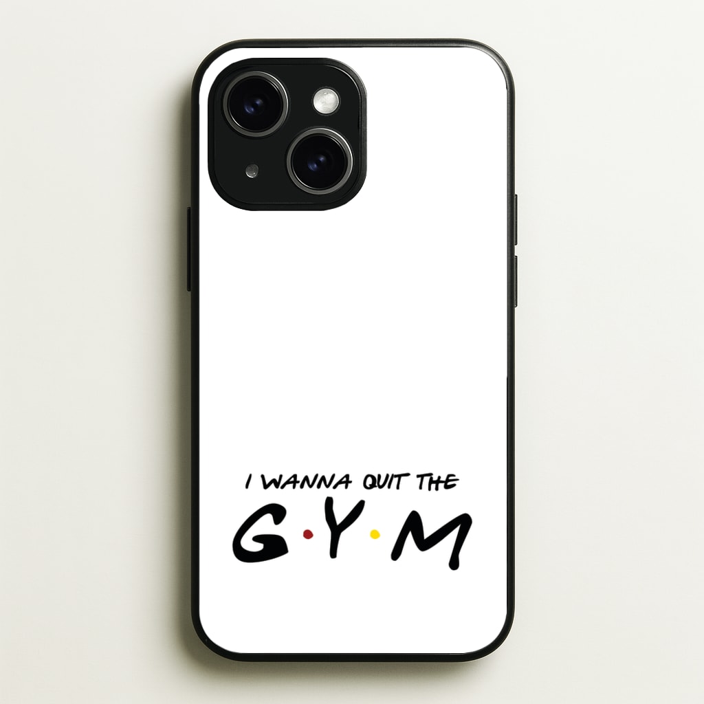 I Wanna Quit The GYM - Friends Phone Case for iPhone 14