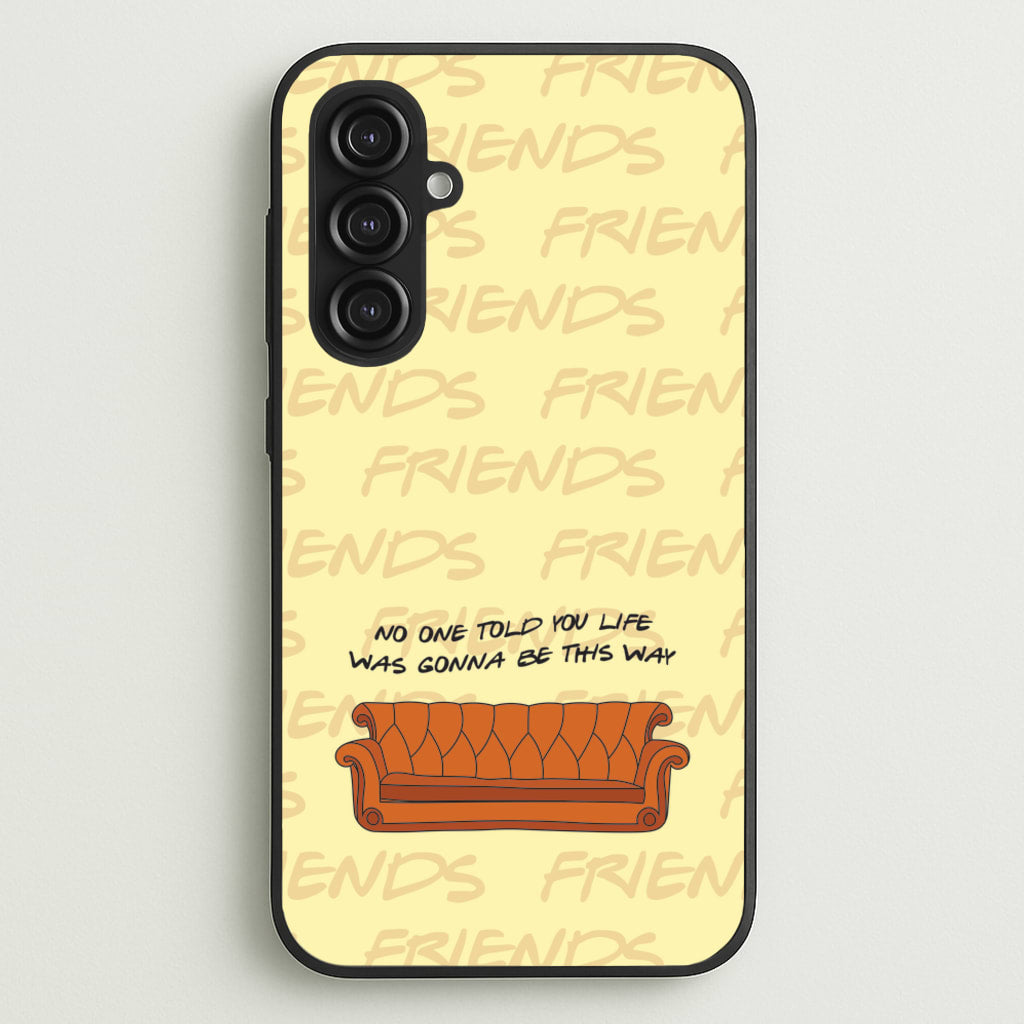 No One Told You Pattern - Friends Phone Case for Galaxy S23FE