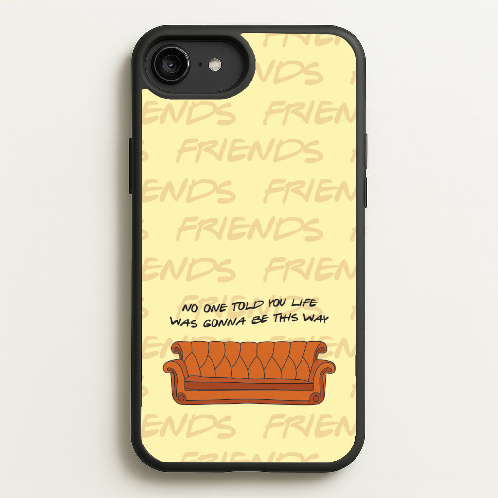 No One Told You Pattern - Friends Phone Case for iPhone 6 Plus / 7 Plus / 8 Plus