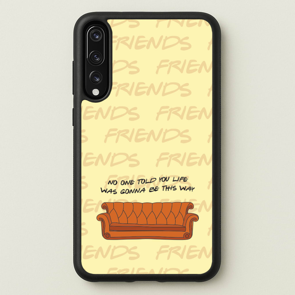 No One Told You Pattern - Friends Phone Case for Huawei P20 Pro