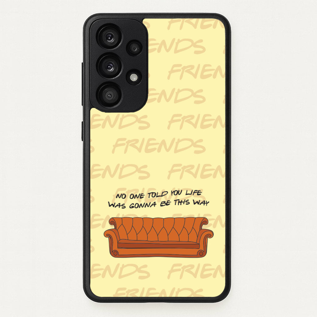 No One Told You Pattern - Friends Phone Case for Galaxy A53