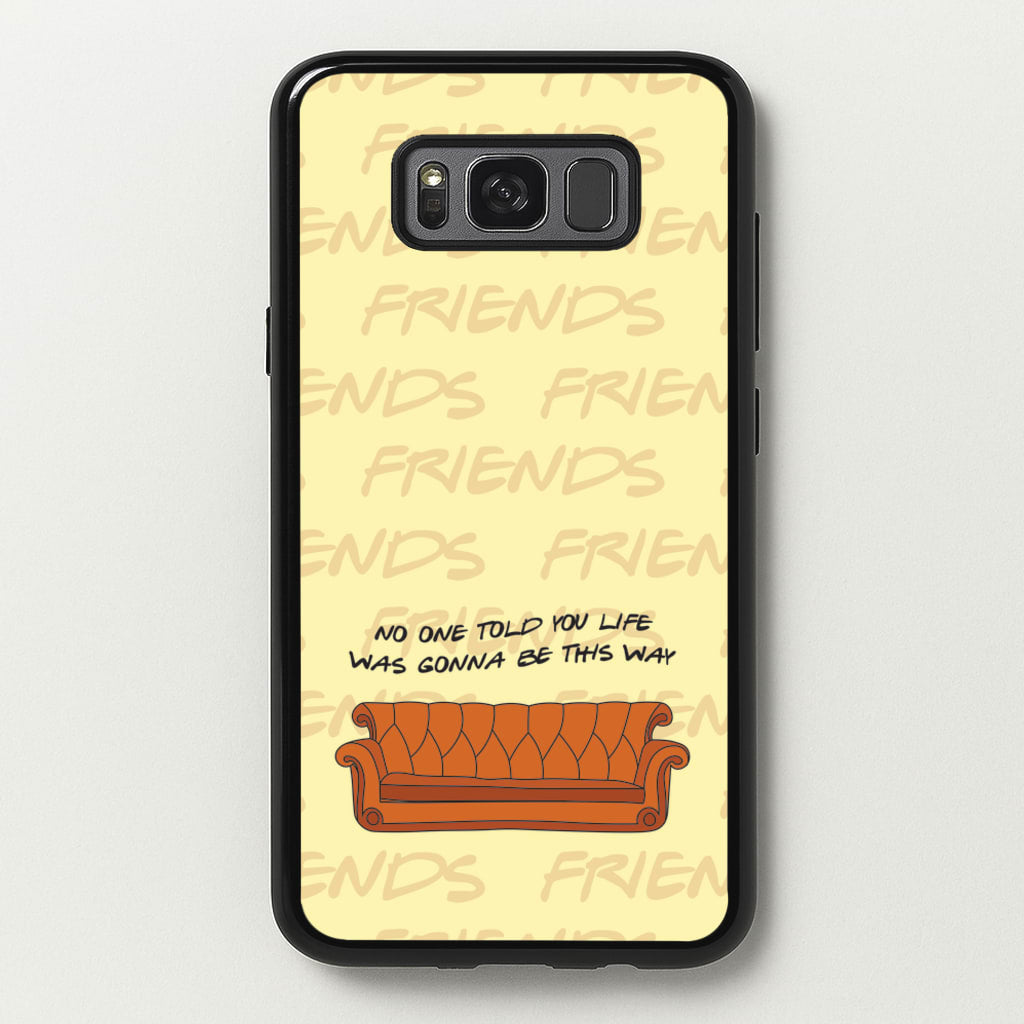 No One Told You Pattern - Friends Phone Case for Galaxy S8 Plus
