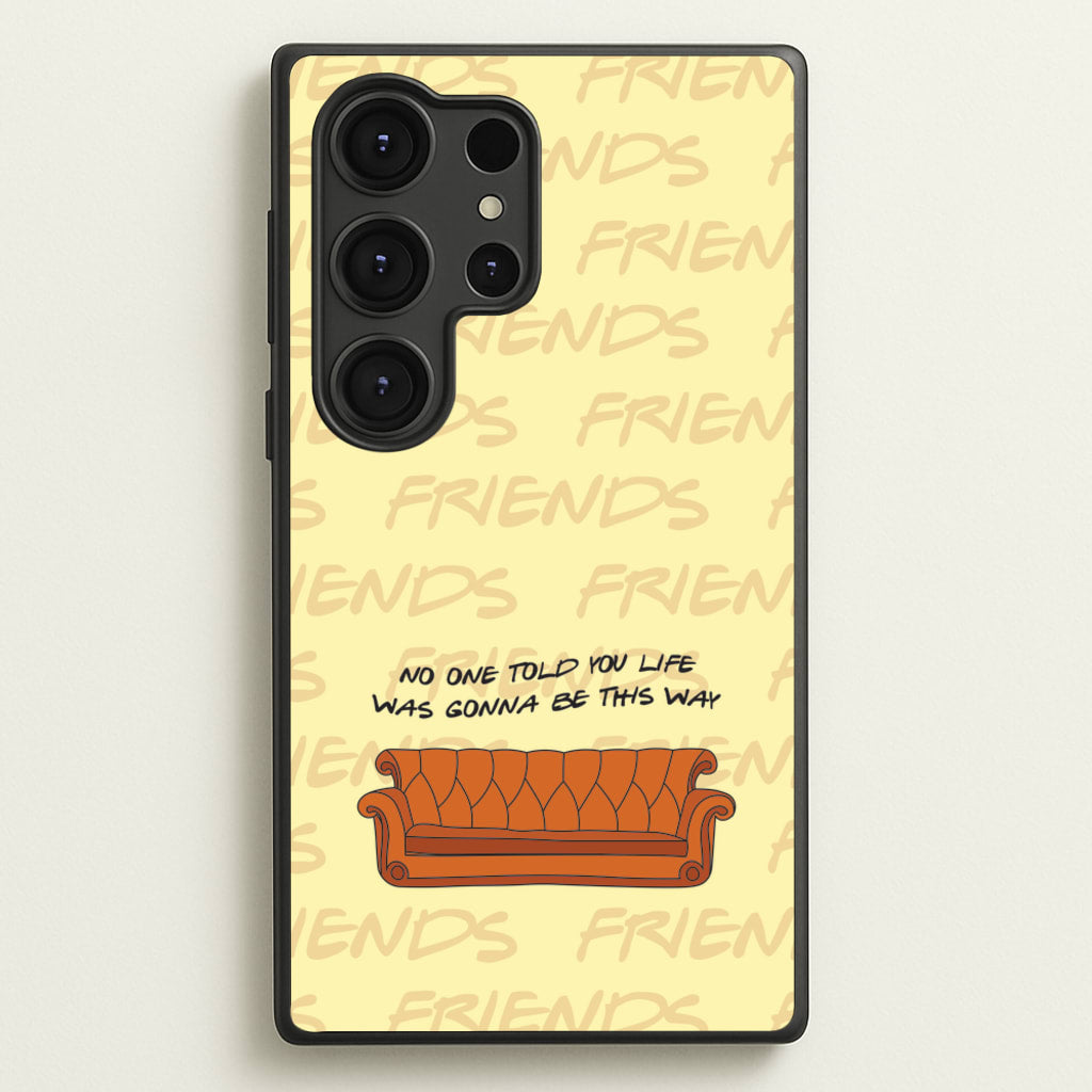 No One Told You Pattern - Friends Phone Case for Galaxy S25 Ultra