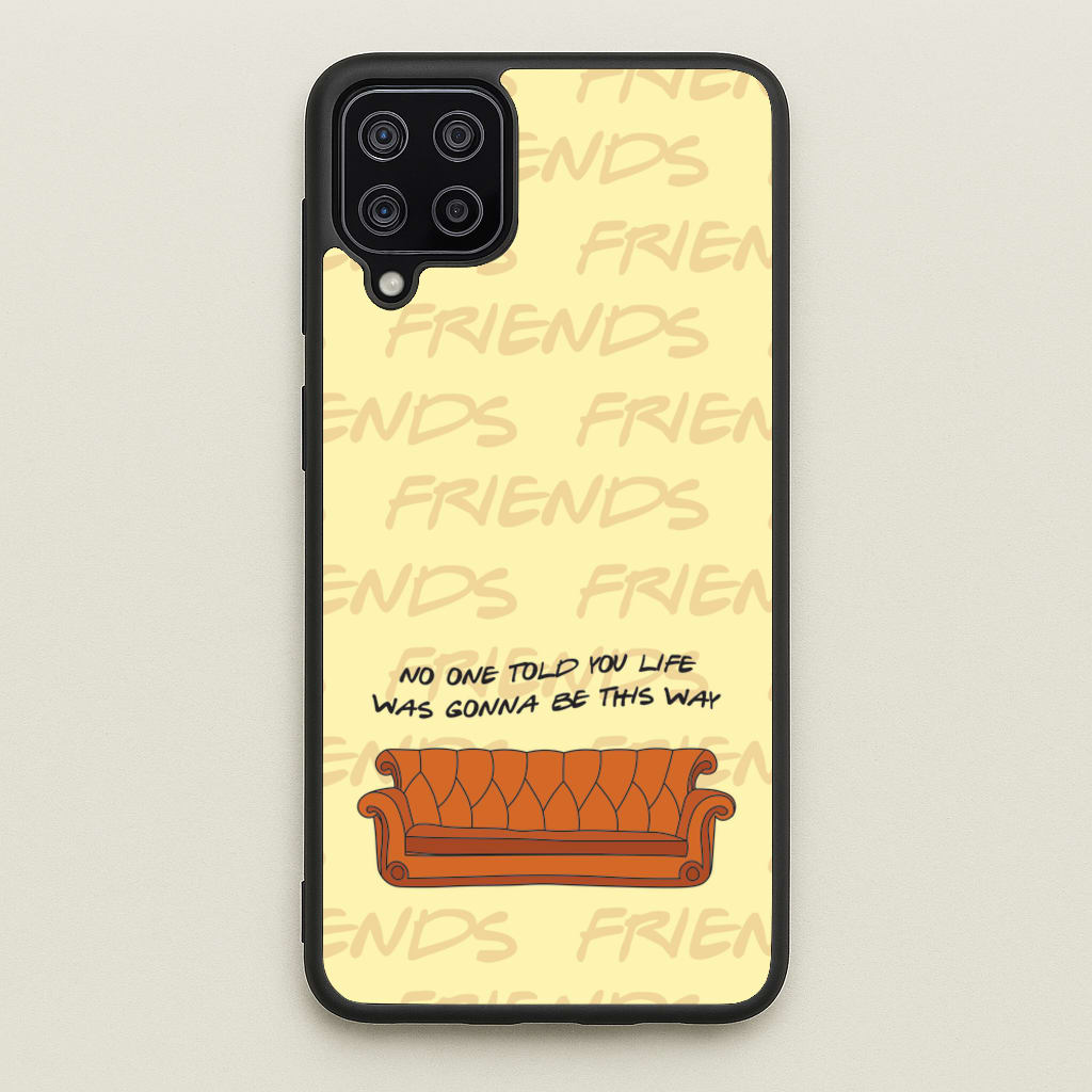 No One Told You Pattern - Friends Phone Case for Galaxy A12