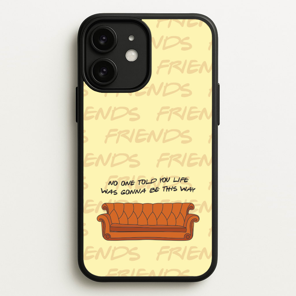 No One Told You Pattern - Friends Phone Case for iPhone 11