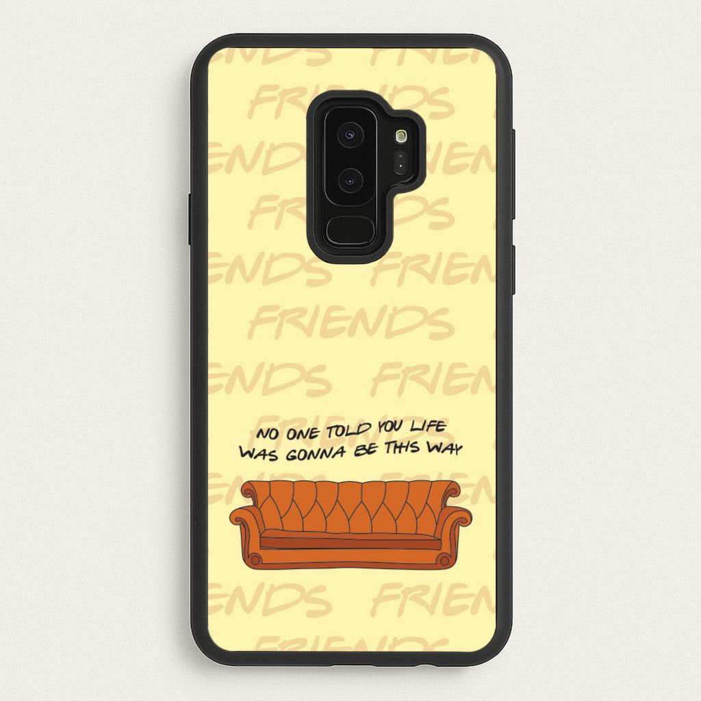 No One Told You Pattern - Friends Phone Case for Galaxy S9 Plus