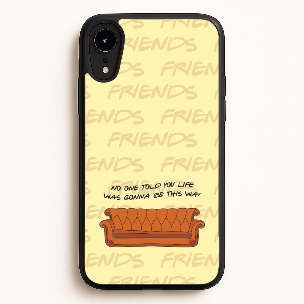No One Told You Pattern - Friends Phone Case for iPhone XR