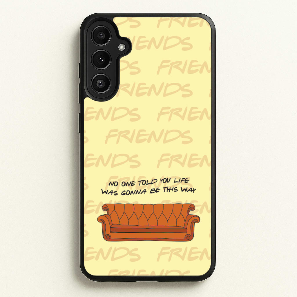 No One Told You Pattern - Friends Phone Case for Galaxy A36
