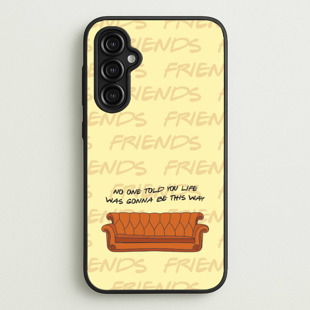 No One Told You Pattern - Friends Phone Case for Galaxy A14