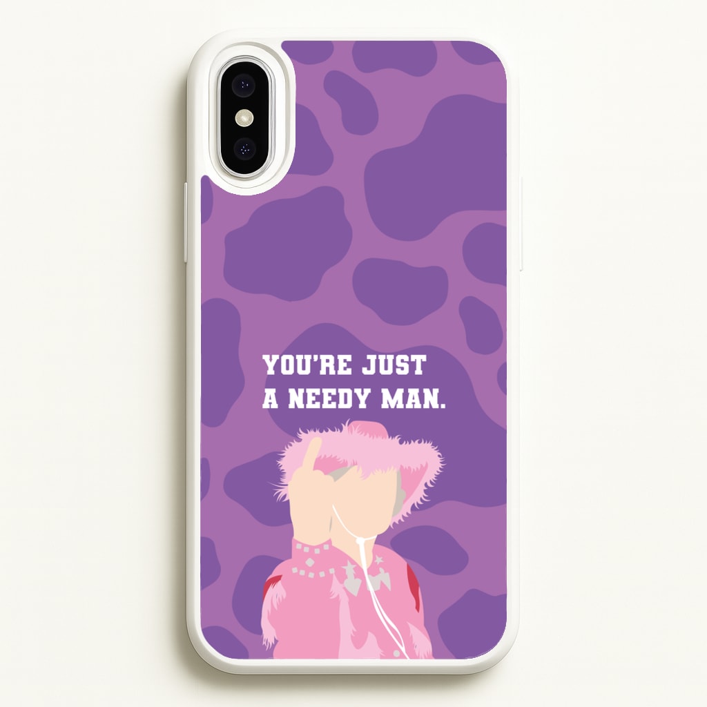 You're Just A Needy Man - Gavin And Stacey Phone Case for iPhone XS Max
