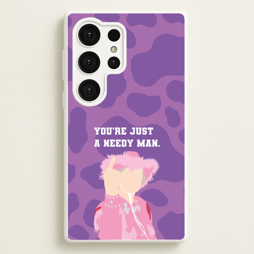 You're Just A Needy Man - Gavin And Stacey Phone Case for Galaxy S25 Ultra