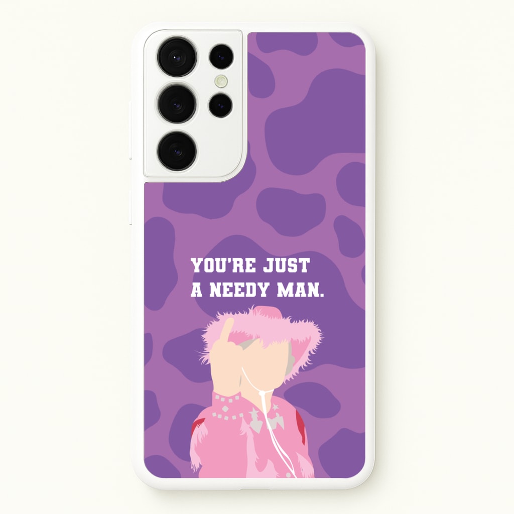 You're Just A Needy Man - Gavin And Stacey Phone Case for Galaxy S21 Ultra