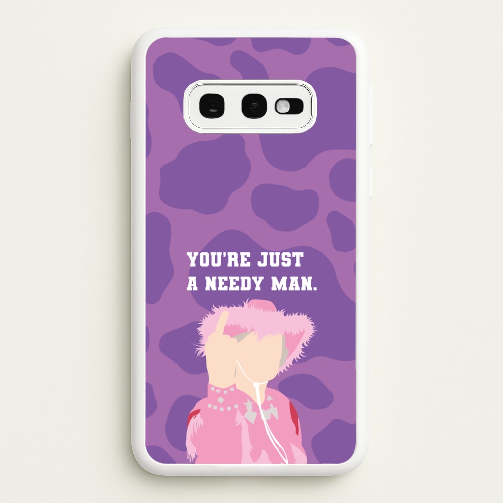 You're Just A Needy Man - Gavin And Stacey Phone Case for Galaxy S10e
