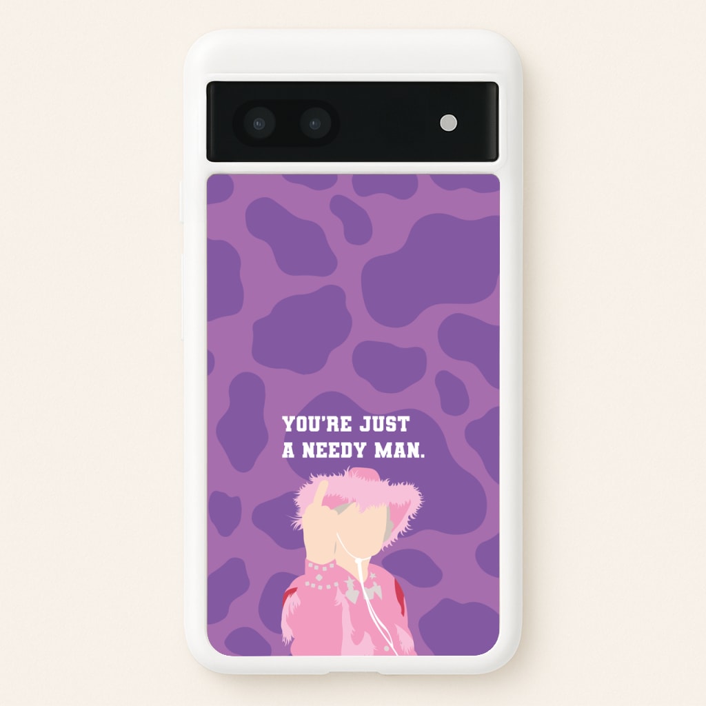You're Just A Needy Man - Gavin And Stacey Phone Case for Google Pixel 6a