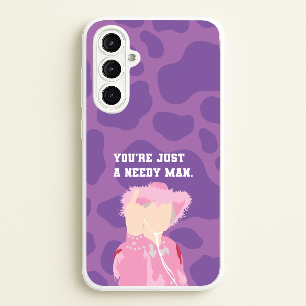 You're Just A Needy Man - Gavin And Stacey Phone Case for Galaxy A16