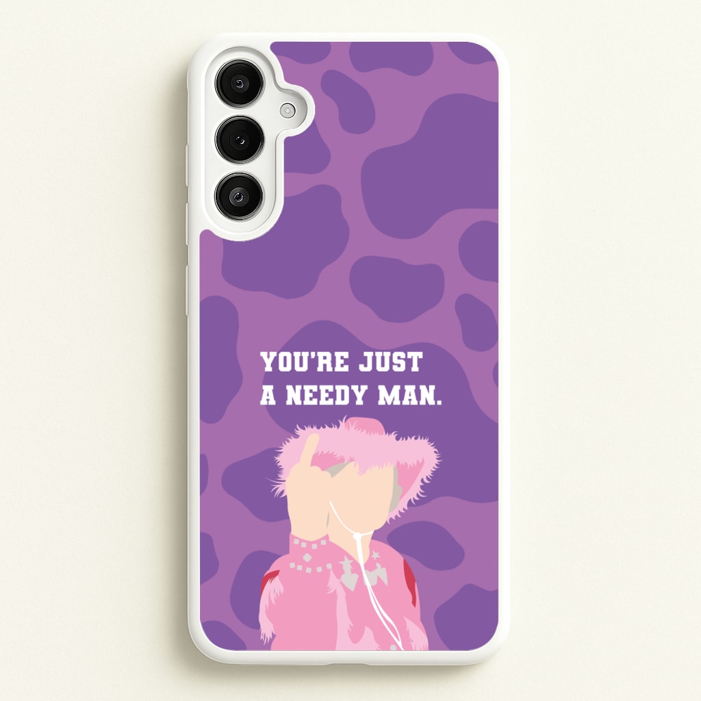 You're Just A Needy Man - Gavin And Stacey Phone Case for Galaxy A34