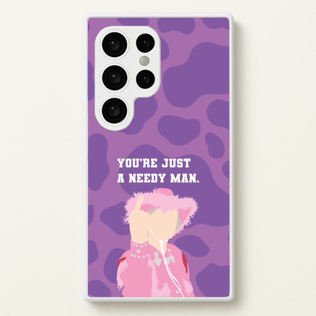 You're Just A Needy Man - Gavin And Stacey Phone Case for Galaxy S24 Ultra