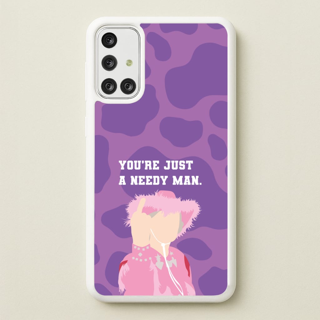 You're Just A Needy Man - Gavin And Stacey Phone Case for Galaxy A71
