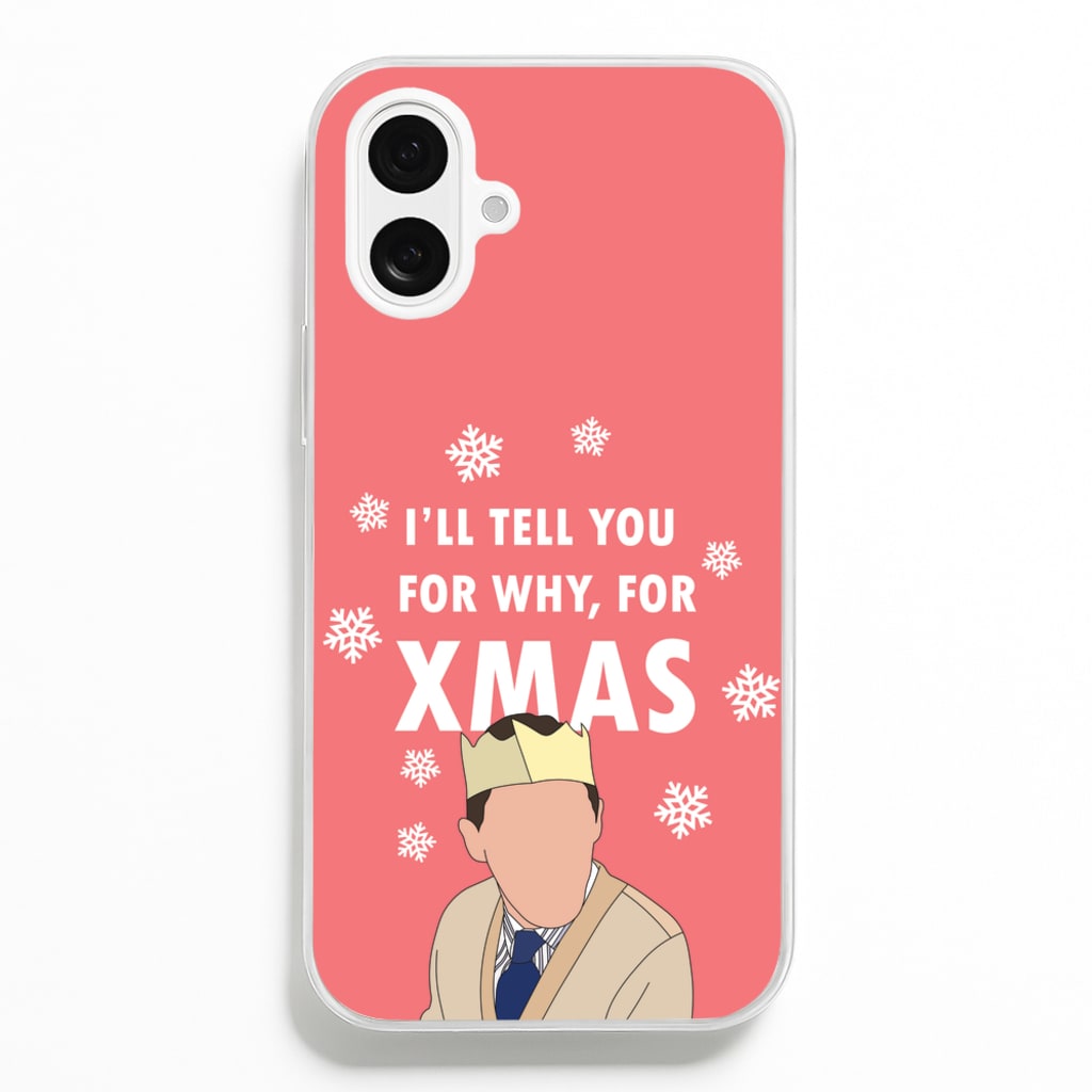 I'll Tell You For Why, For Xmas Phone Case