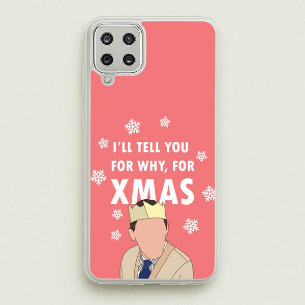I'll Tell You For Why, For Xmas - Gavin And Stacey Phone Case for Galaxy A12