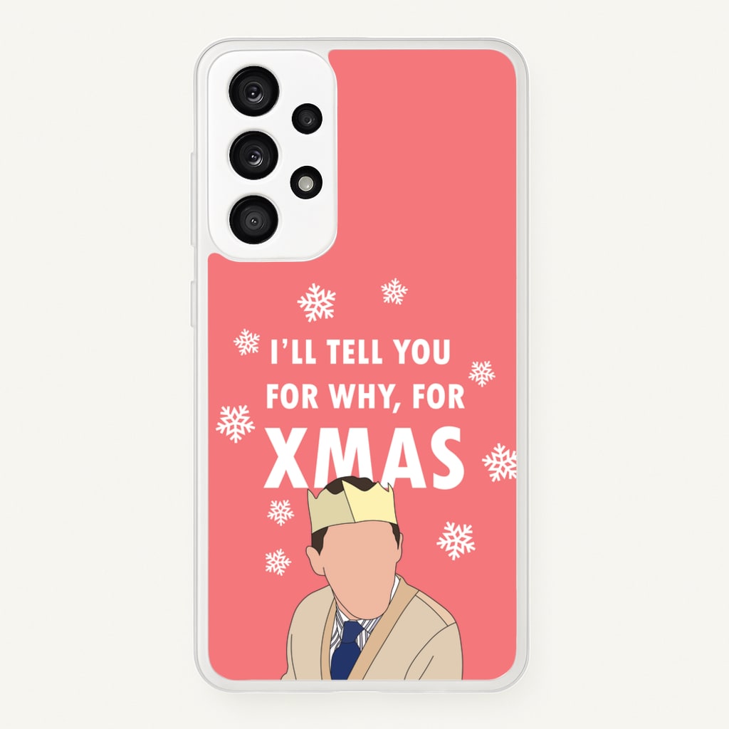 I'll Tell You For Why, For Xmas - Gavin And Stacey Phone Case for Galaxy A53