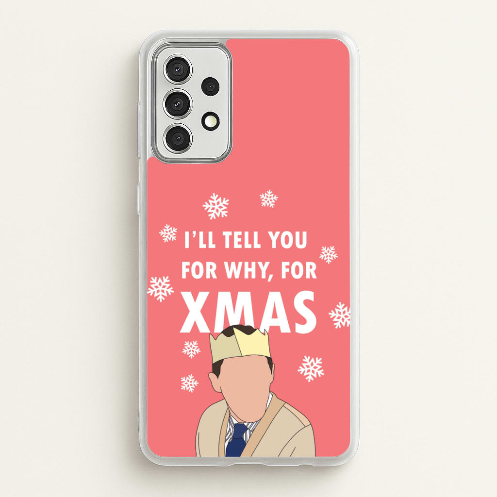 I'll Tell You For Why, For Xmas - Gavin And Stacey Phone Case for Galaxy A52 / A52s