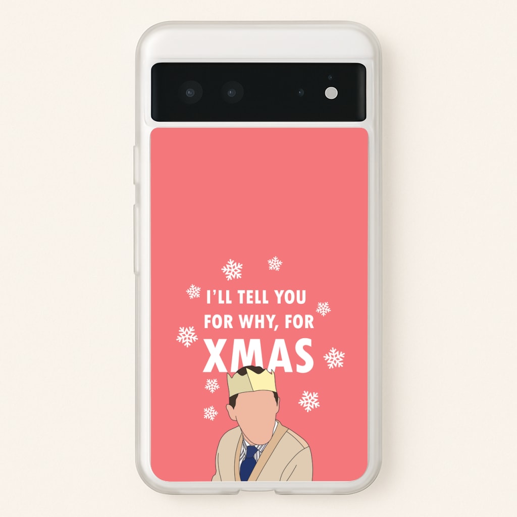 I'll Tell You For Why, For Xmas - Gavin And Stacey Phone Case for Google Pixel 6