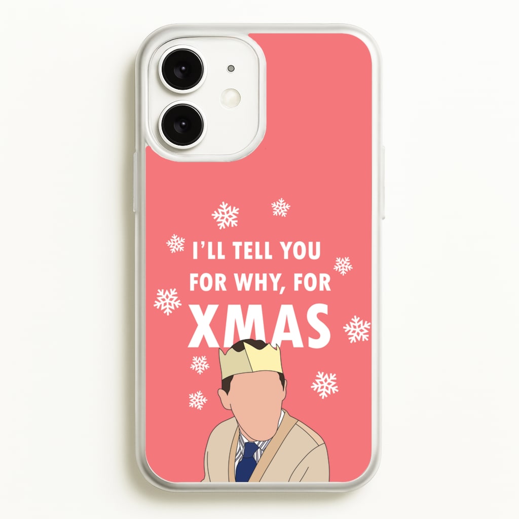 I'll Tell You For Why, For Xmas - Gavin And Stacey Phone Case for iPhone 11