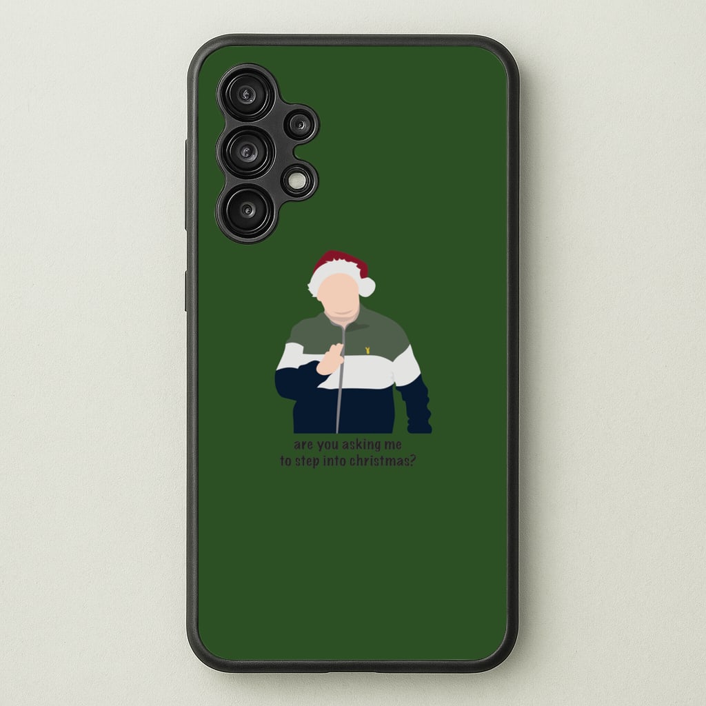 Are You Asking Me To Step Into Christmas - Gavin And Stacey - Gavin And Stacey Phone Case for Galaxy A13