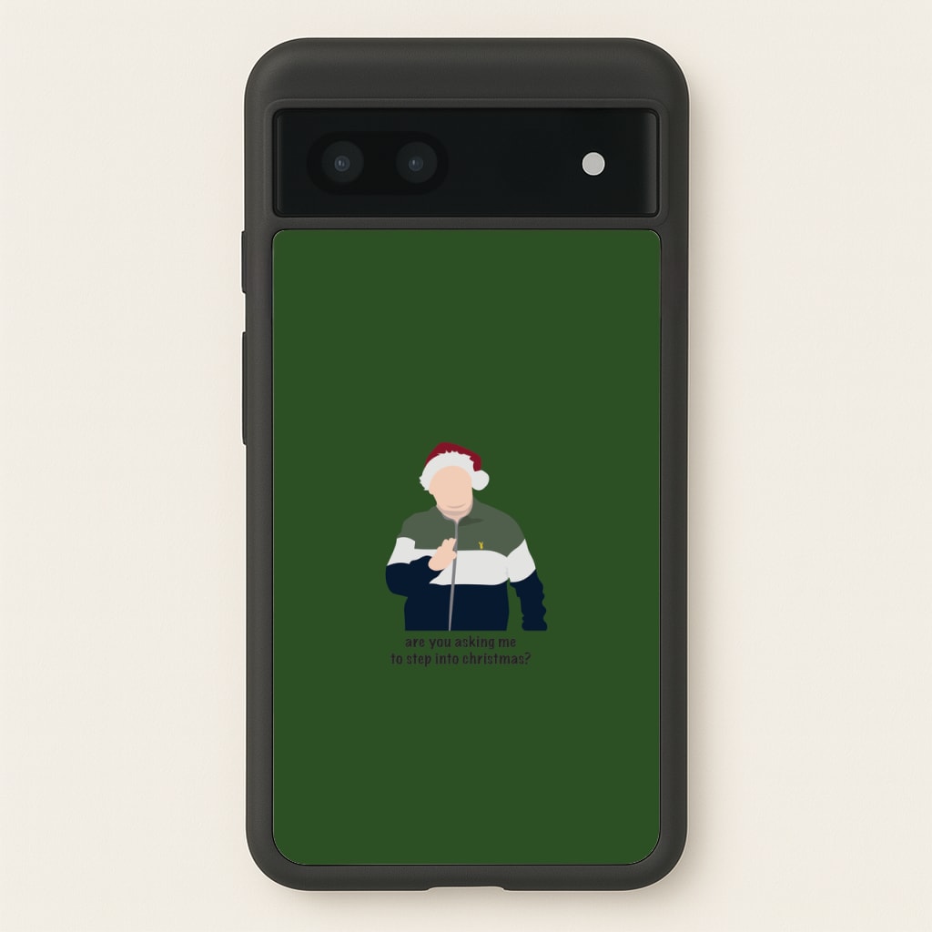 Are You Asking Me To Step Into Christmas - Gavin And Stacey - Gavin And Stacey Phone Case for Google Pixel 7a