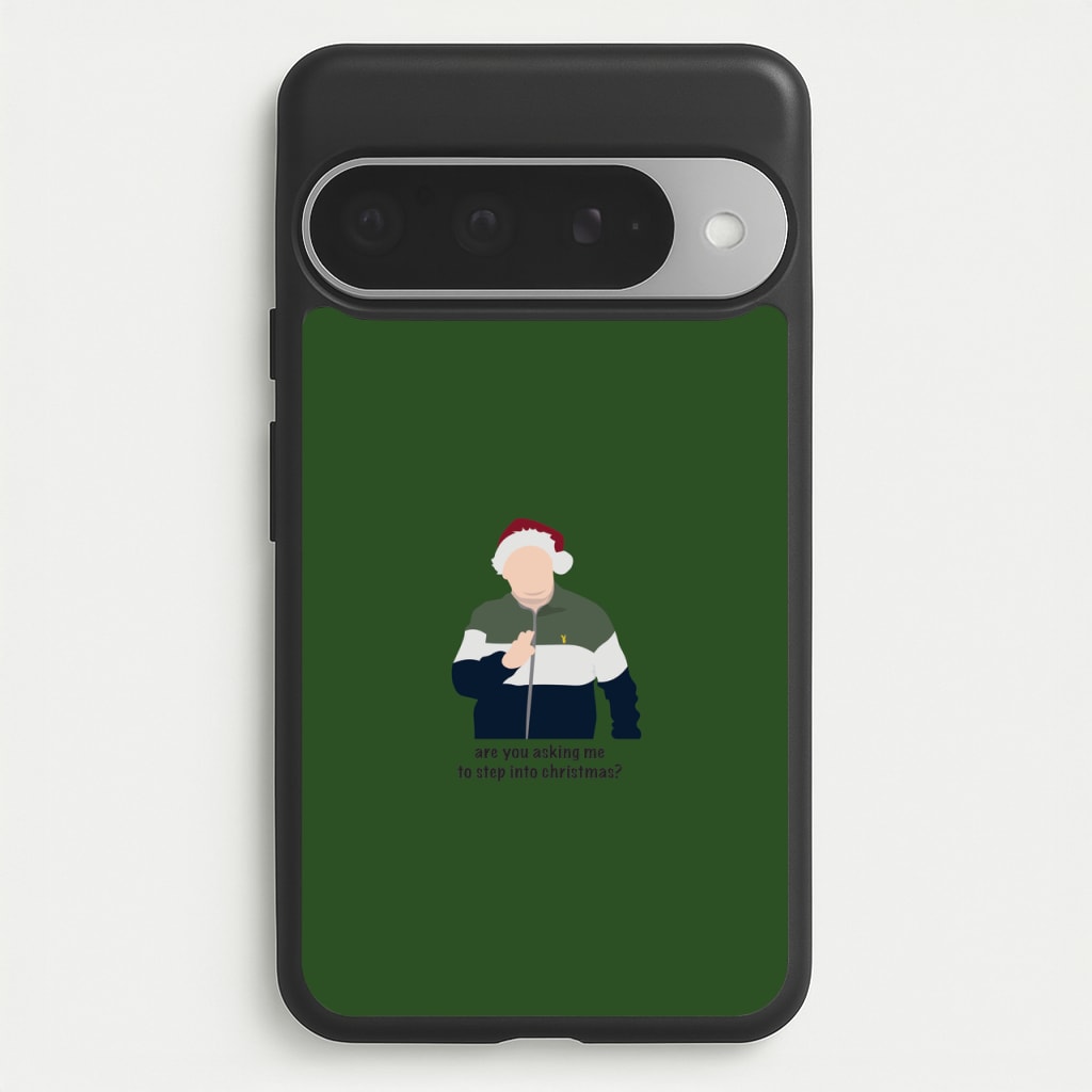 Are You Asking Me To Step Into Christmas - Gavin And Stacey Phone Case for Google Pixel 10 Pro XL