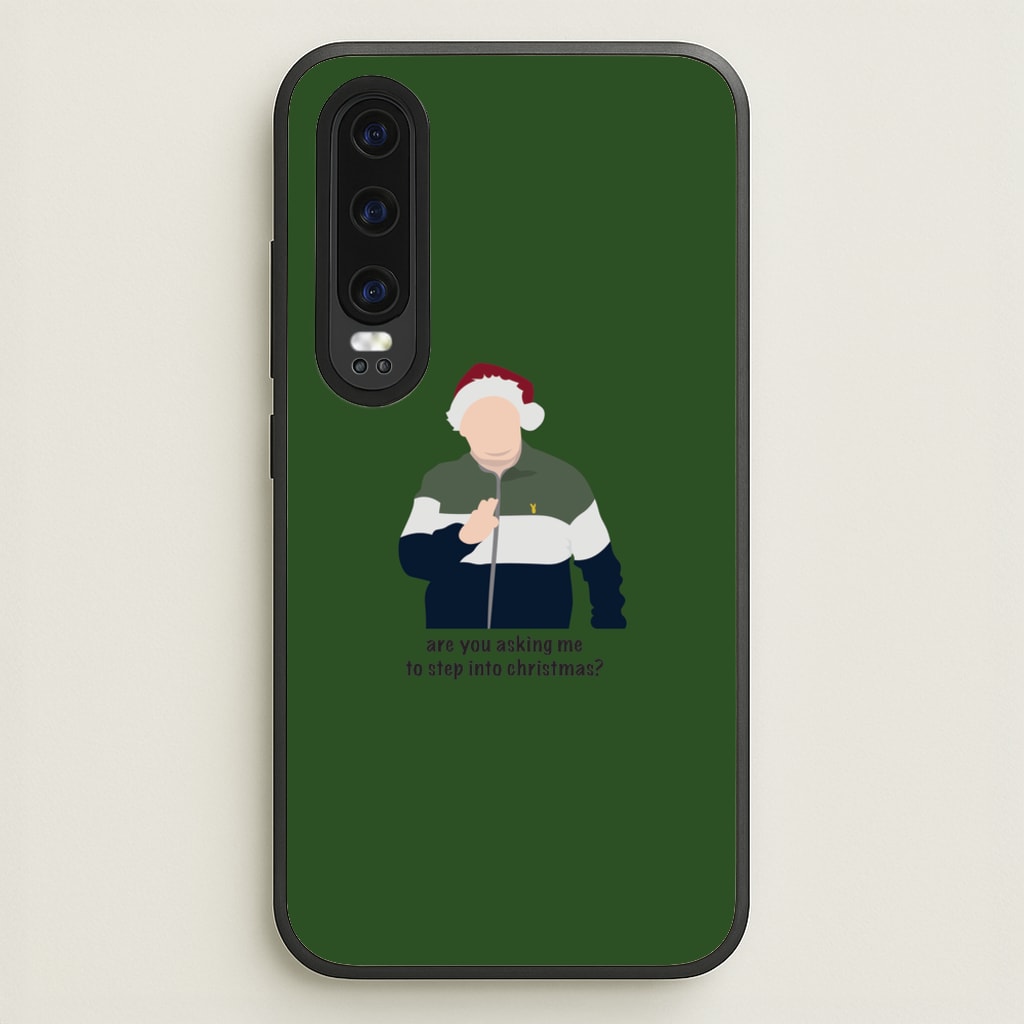 Are You Asking Me To Step Into Christmas - Gavin And Stacey - Gavin And Stacey Phone Case for Huawei P30
