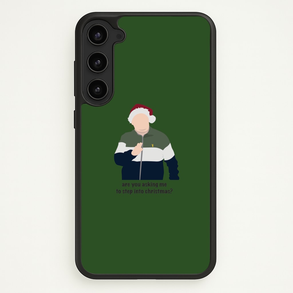 Are You Asking Me To Step Into Christmas - Gavin And Stacey - Gavin And Stacey Phone Case for Galaxy S23
