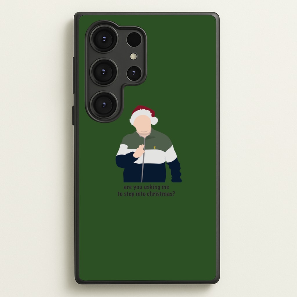 Are You Asking Me To Step Into Christmas - Gavin And Stacey - Gavin And Stacey Phone Case for Galaxy S25 Ultra