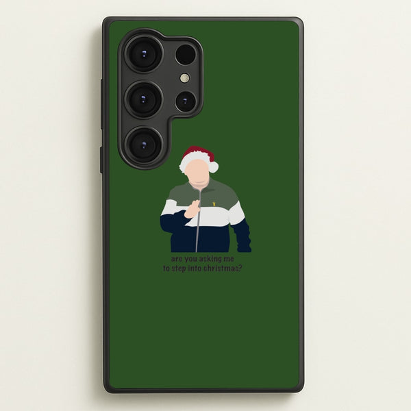 Are You Asking Me To Step Into Christmas - Gavin And Stacey - Gavin And Stacey Phone Case for Galaxy S25 Ultra