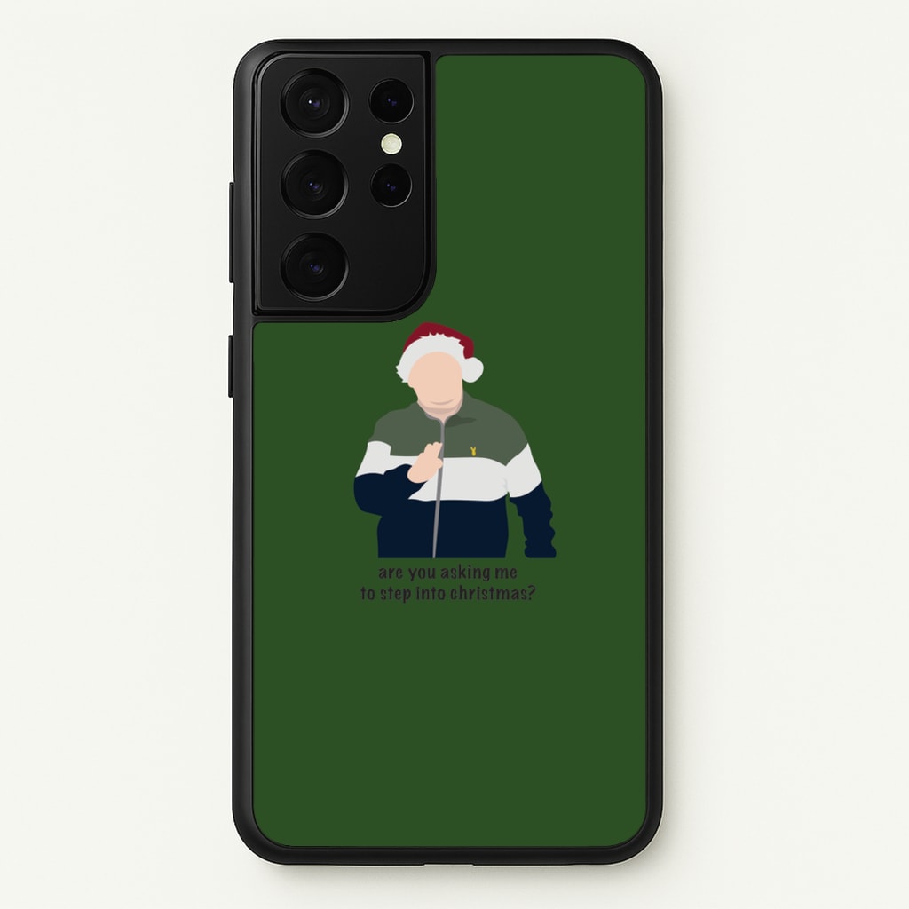 Are You Asking Me To Step Into Christmas - Gavin And Stacey - Gavin And Stacey Phone Case for Galaxy S21 Ultra