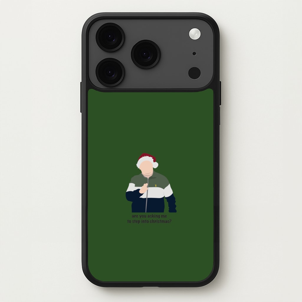 Are You Asking Me To Step Into Christmas - Gavin And Stacey Phone Case for iPhone 17 Pro