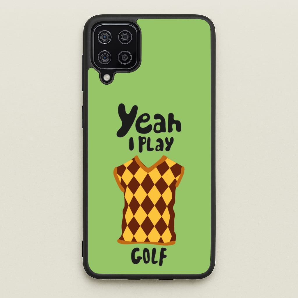 Yeah I play golf - Golf - Golf Phone Case for Galaxy A12